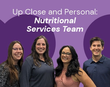Up Close and Personal – Nutritional Services Team