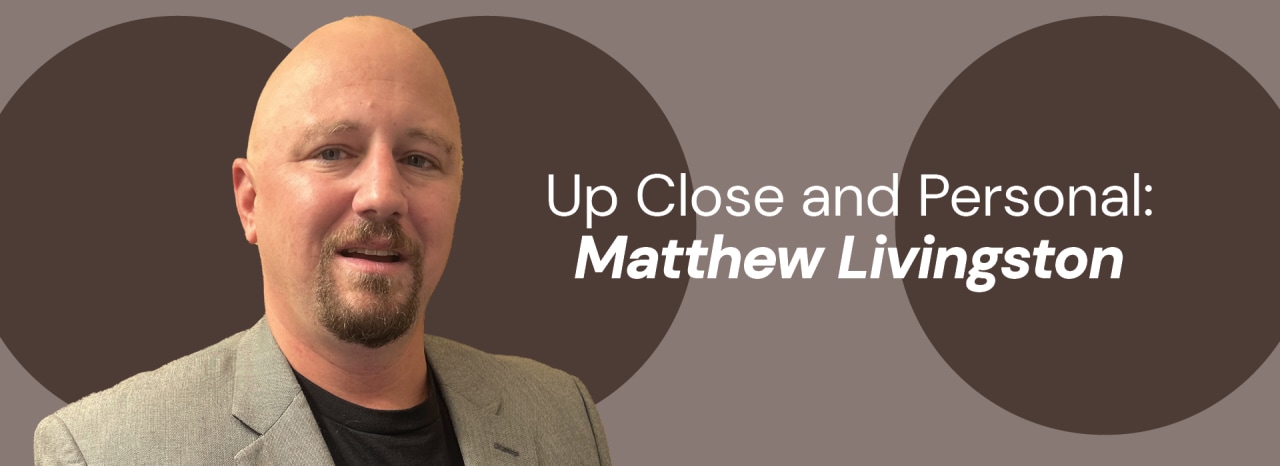 Up close and personal: matthew livingston