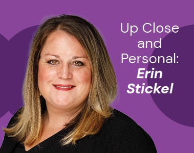 Up Close and Personal: Erin Stickel