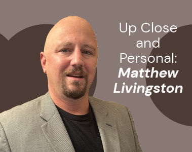 Up Close and Personal: Matthew Livingston
