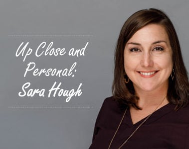 Up Close and Personal: Sara Hough