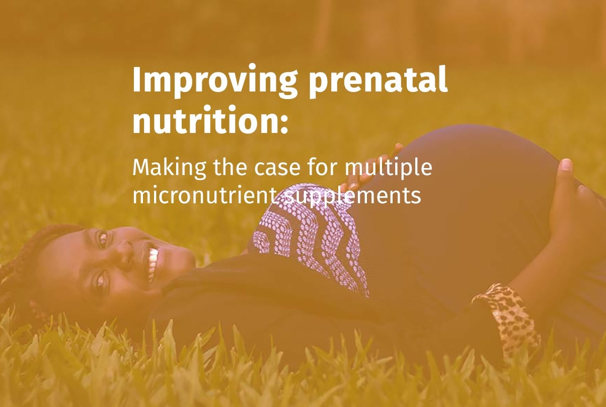 How multiple micronutrient supplementation can help shape healthier futures for mothers and babies